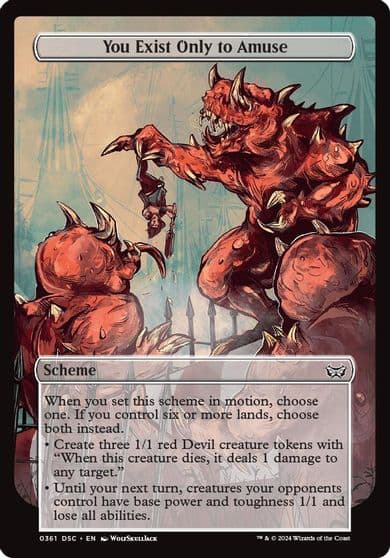 You Exist Only to Amuse Full Art Archenemy: Duskmourn Magic card